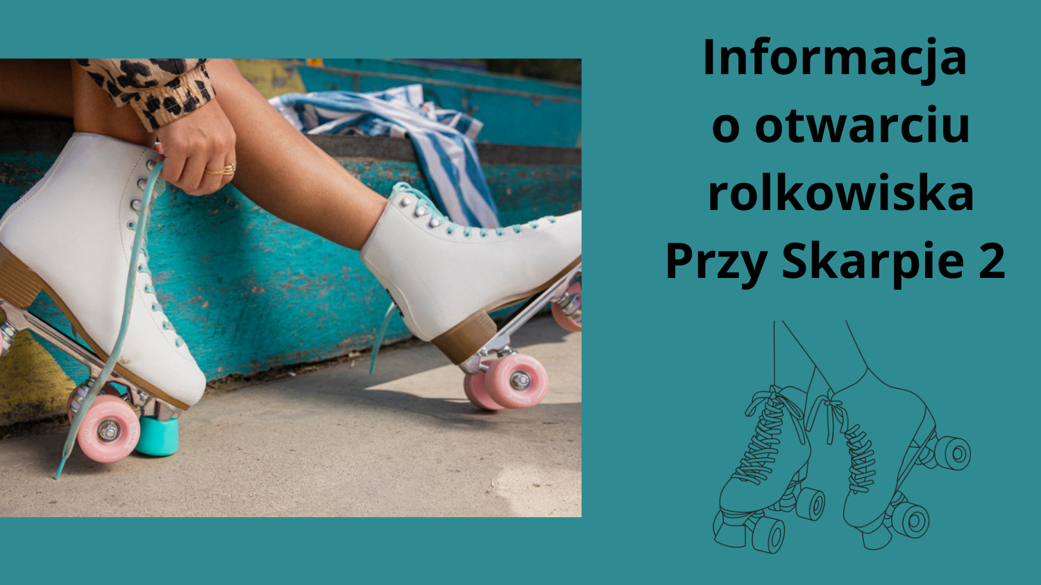Informacja o otwarciu rolkowiska